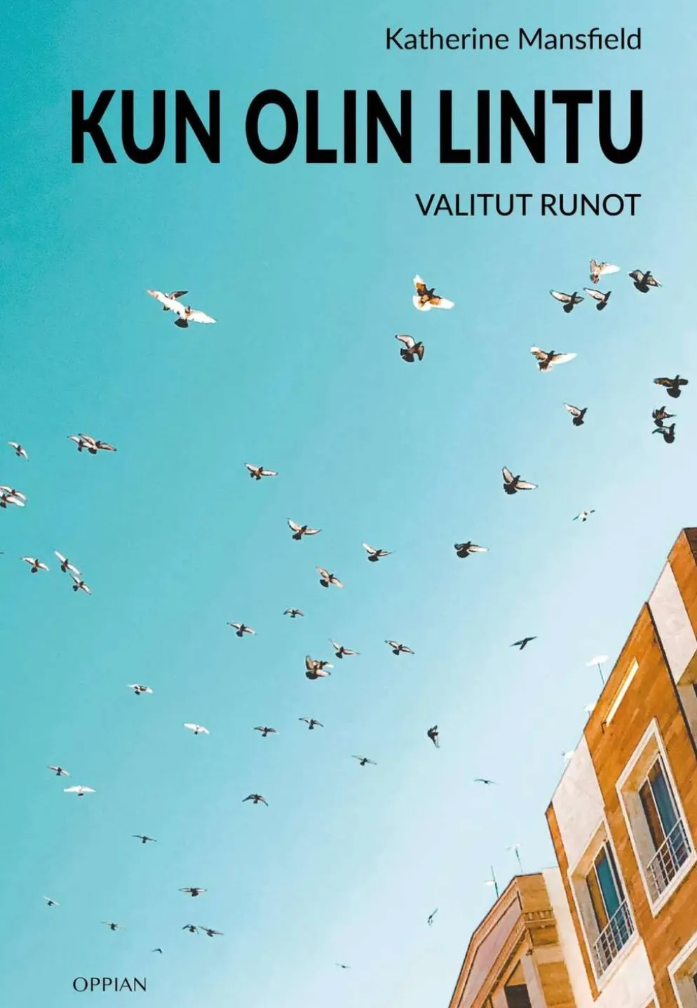Mansfield, Kun olin lintu - Valitut runot