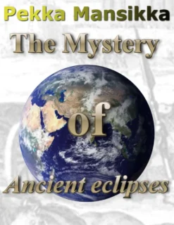 Mansikka, The Mystery of Ancient eclipses