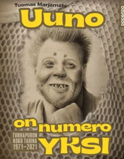 Marjamäki, Uuno on numero yksi - Turhapuron koko tarina 1971-2021