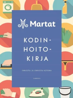 Martat - Kodinhoitokirja - Innostu ja onnistu kotona
