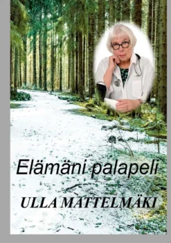 Mattelmäki, Elämäni palapeli - Lääkäri, äiti, hoivaaja