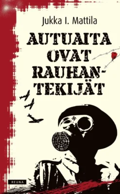 Mattila, Autuaita ovat rauhantekijät