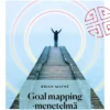 Mayne, Goal Mapping -menetelmä - Käytännön työkirja : Kuinka toteutat unelmasi