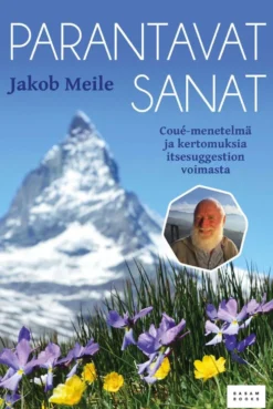 Meile, Parantavat sanat - Coué-menetelmä ja kertomuksia itsesuggestion voimasta