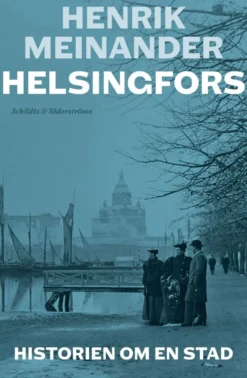 Meinander, Helsingfors - Historien om en stad
