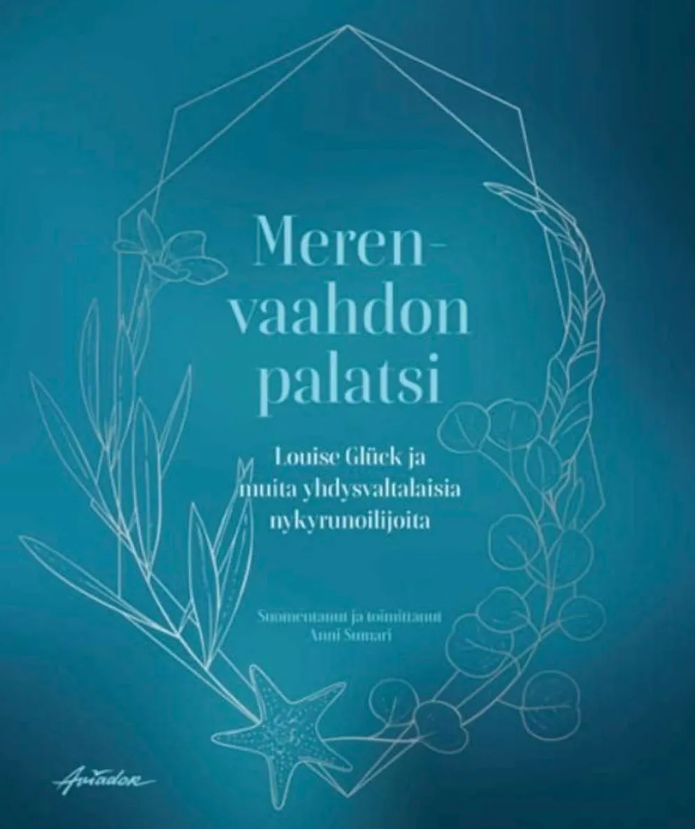 Merenvaahdon palatsi - Louise Glück ja muita yhdysvaltalaisia nykyrunoilijoita