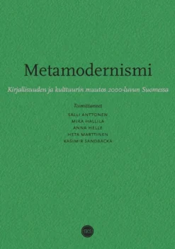 Metamodernismi - Kirjallisuuden ja kulttuurin muutos 2000-luvun Suomessa