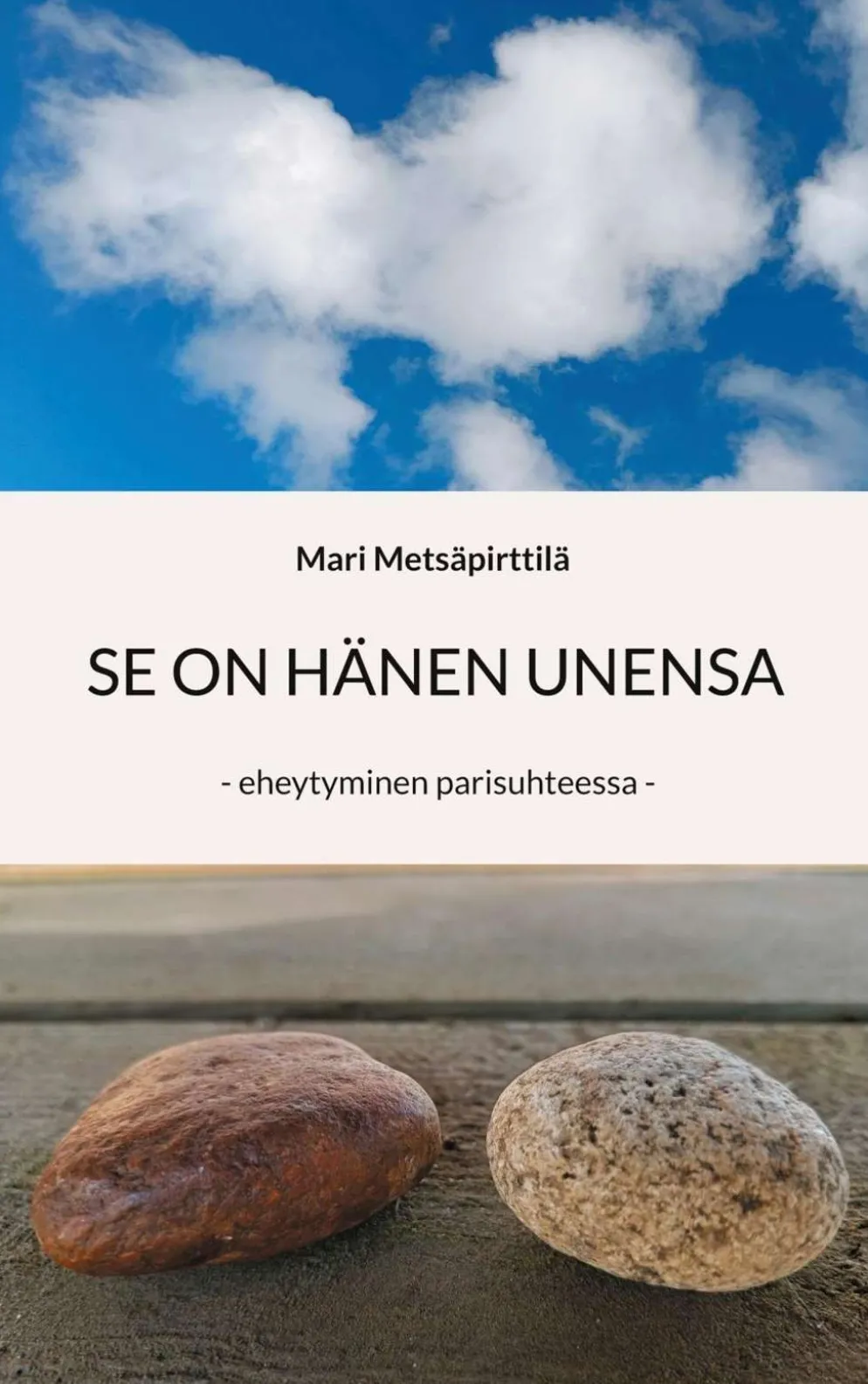 Metsäpirttilä, Se on hänen unensa - Eheytyminen parisuhteessa