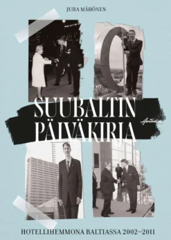 Mähönen, Suubaltin päiväkirja - Hotellihemmona Baltiassa 2002-2011