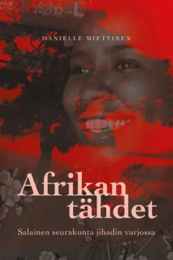 Miettinen, Afrikan tähdet - Salainen seurakunta jihadin varjossa