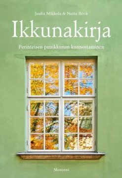Mikkola, Ikkunakirja - Perinteisen puuikkunan kunnostaminen