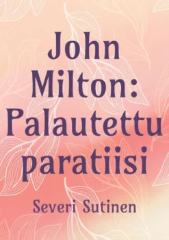 Milton, John Milton: Palautettu paratiisi