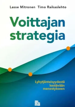 Mitronen, Voittajan strategia - Lyhytjänteisyydestä kestävään menestykseen