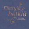 Mäkilä, Elettyjä hetkiä - Muistoja läheisestäni