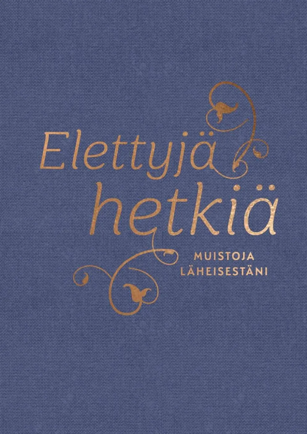 Mäkilä, Elettyjä hetkiä - Muistoja läheisestäni