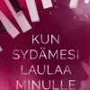 Moisio, Kun sydämesi laulaa minulle - Kadonnut ääni osa 2