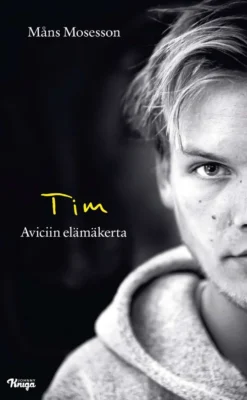 Mosesson, Måns: Tim - Aviciin elämäkerta