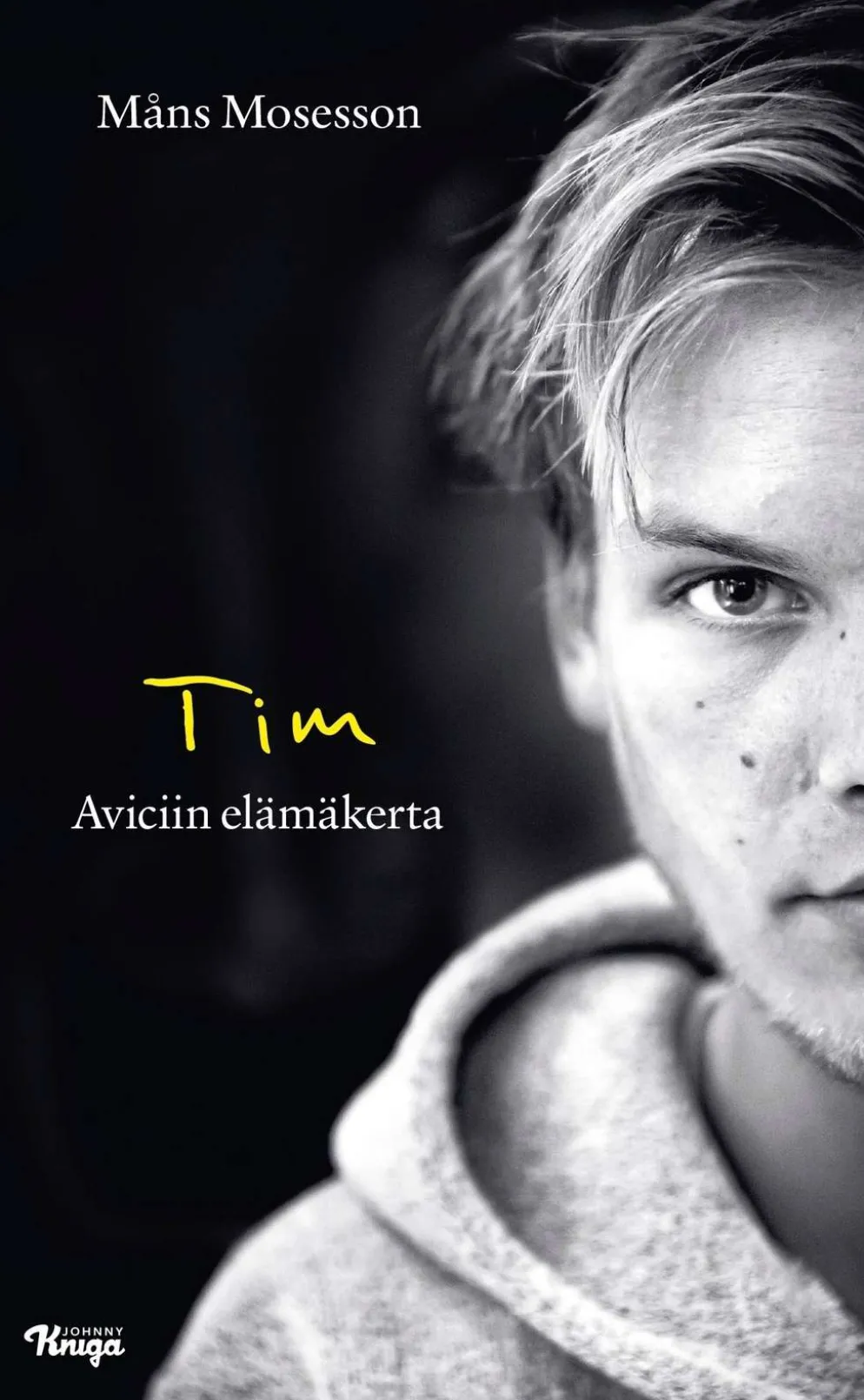 Mosesson, Måns: Tim - Aviciin elämäkerta
