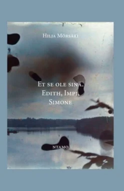 Mörsäri, Et se ole sinä - Edith, Impi, Simone