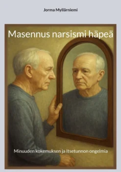 Myllärniemi, Masennus narsismi häpeä - Minuuden kokemuksen ja Itsetunnon ongelmia