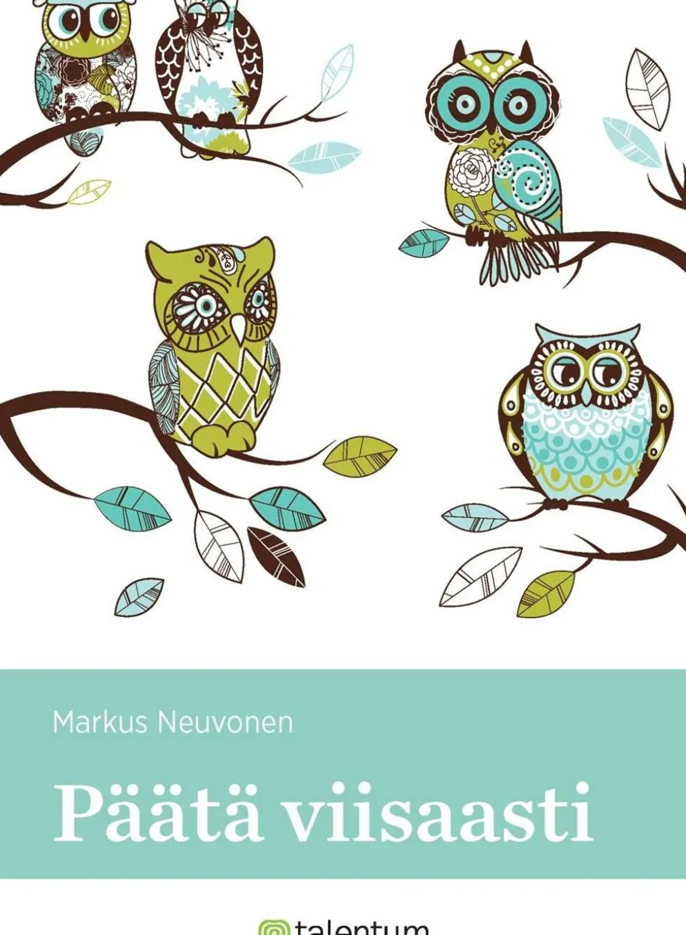 Neuvonen, Päätä viisaasti