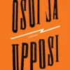 Nevalainen, Osui ja upposi - Miksi asiat menevät tunteisiin ja mitä niille voi tehdä?
