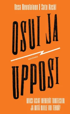 Nevalainen, Osui ja upposi - Miksi asiat menevät tunteisiin ja mitä niille voi tehdä?