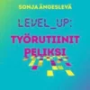 Ängeslevä, Level up - työrutiinit peliksi