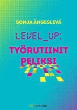 Ängeslevä, Level up - työrutiinit peliksi