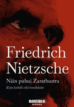 Nietzsche, Näin puhui Zarathustra - Kirja kaikille ja ei kenellekään
