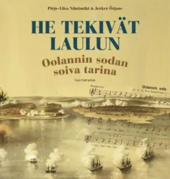 Niinimäki, He tekivät laulun - Oolannin sodan soiva tarina