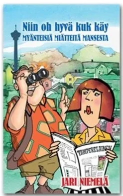 Niin oh hyvä kuk käy - myänteisiä miätteitä Mansesta