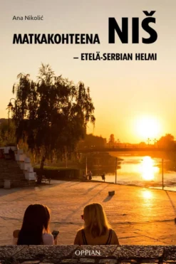Nikolić, Matkakohteena Niš - Etelä-Serbian helmi