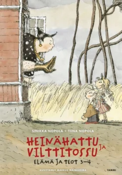 Nopola, Heinähattu ja Vilttitossu. Elämä ja teot 3-4