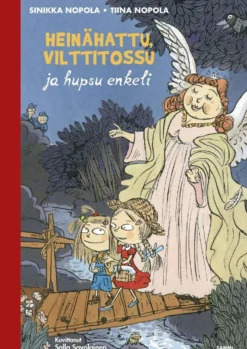 Nopola, Heinähattu, Vilttitossu ja hupsu enkeli