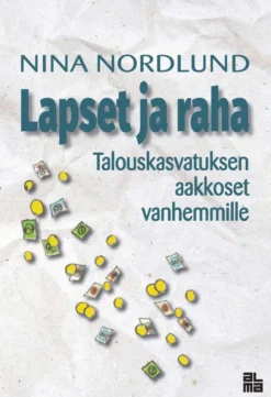 Nordlund, Lapset ja raha - Talouskasvatuksen aakkoset vanhemmille