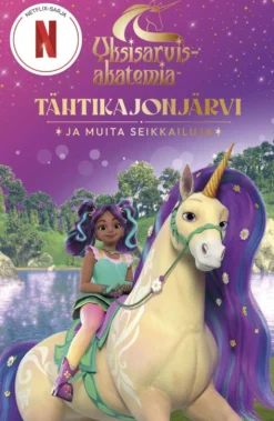 Nosy Crow Ltd., Yksisarvisakatemia - Tähtikajonjärvi - Ja muita seikkailuja