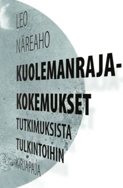 Näreaho, Kuolemanrajakokemukset - tutkimuksista tulkintoihin