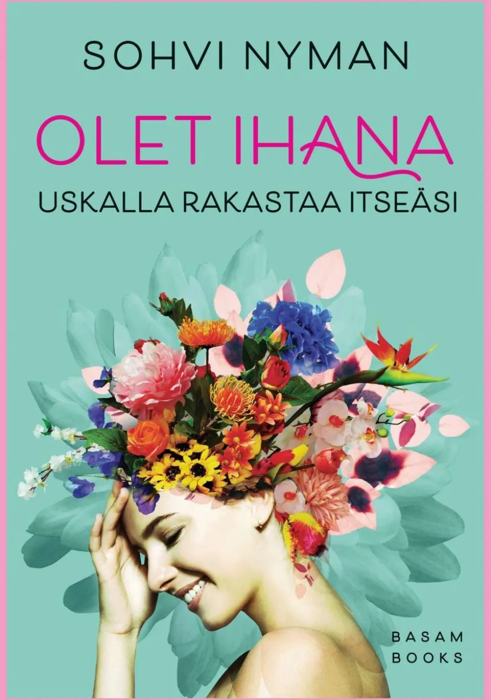 Nyman, Olet ihana - Uskalla rakastaa itseäsi