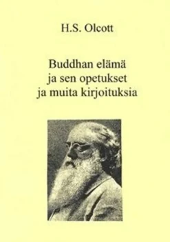 Olcott, Buddhan elämä ja sen opetukset ja muita kirjoituksia
