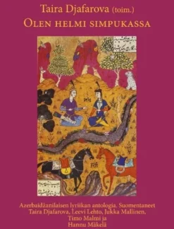 Olen helmi simpukassa - Azerbaidžanilaisen lyriikan antologia