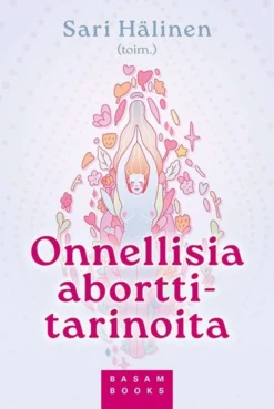 Onnellisia aborttitarinoita