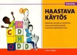 O'Reagan, Haastava käytös - käytännön neuvoja ja menetelmiä, miten ymmärtää ja käsitellä haastavasti käyttäytyvää lasta