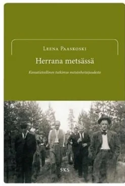 Paaskoski, Herrana metsässä - kansatieteellinen tutkimus metsänhoitajuudesta