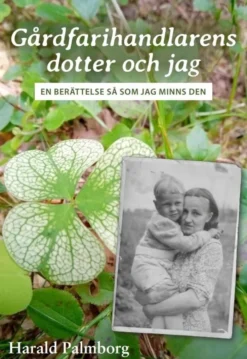 Palmborg, Gårdfarihandlarens dotter och jag - En berättelse så som jag minns den
