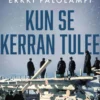 Palolampi, Kun se kerran tulee