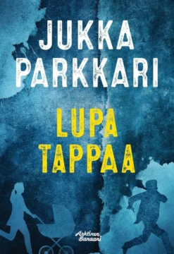 Parkkari, Lupa tappaa - Romaani vakoilusta ja vastavakoilusta Suomessa vuonna 2005