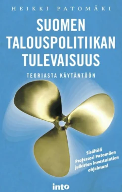 Patomäki, Suomen talouspolitiikan tulevaisuus - teoriasta käytäntöön