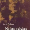 Pellinen, Näistä asioista