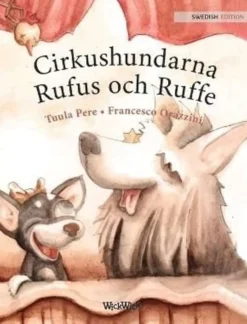 Pere, Cirkushundarna Rufus och Ruffe - Swedish Edition of "Circus Dogs Roscoe and Rolly"